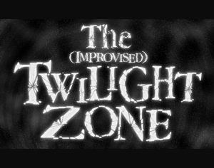 The Twilight Zone Improvised